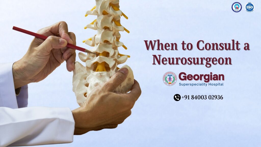 When to Consult a Neurosurgeon