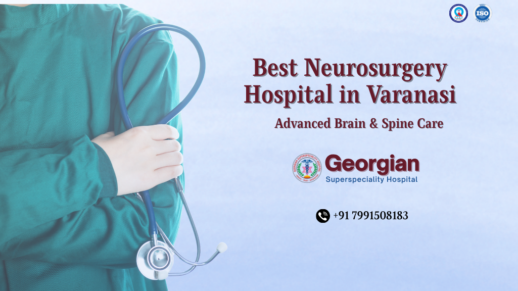 Best Neurosurgery Hospital in Varanasi Advanced Brain & Spine Care